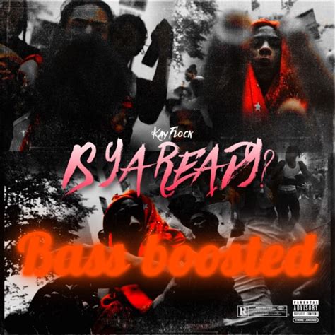 bass boosted kay flock|k flock is ya ready.